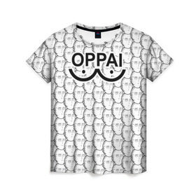 Женская футболка 3D с принтом OPPAI в Санкт-Петербурге, 100% полиэфир ( синтетическое хлопкоподобное полотно) | прямой крой, круглый вырез горловины, длина до линии бедер | anime | onepunchman | oppai | saitama | аниме | ванпанчмен | сайтама