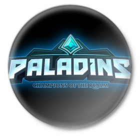 Значок с принтом Paladins в Санкт-Петербурге,  металл | круглая форма, металлическая застежка в виде булавки | fps | moba | shooter