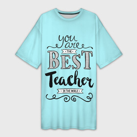 Платье-футболка 3D с принтом Лучший учитель в Санкт-Петербурге,  |  | день учителя | учитель