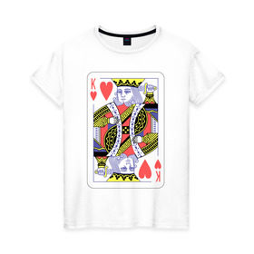 Женская футболка хлопок с принтом Король черви в Санкт-Петербурге, 100% хлопок | прямой крой, круглый вырез горловины, длина до линии бедер, слегка спущенное плечо | азарт | атласная | карты | колода | масть | покер | червей | черви