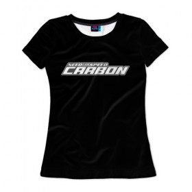 Женская футболка 3D с принтом Need For Speed: CARBON в Санкт-Петербурге, 100% полиэфир ( синтетическое хлопкоподобное полотно) | прямой крой, круглый вырез горловины, длина до линии бедер | car | crew | dirt | forza | grid | nfs | race | гонки | машина | нфс