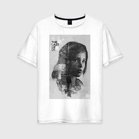 Женская футболка хлопок Oversize с принтом The Last of Us в Санкт-Петербурге, 100% хлопок | свободный крой, круглый ворот, спущенный рукав, длина до линии бедер
 | гриб | грибы | джоэл | кордицепс | элли