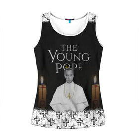 Женская майка 3D с принтом Молодой Папа | The Young Pope в Санкт-Петербурге, 100% полиэстер | круглая горловина, прямой силуэт, длина до линии бедра | the young pope | молодой папа