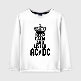 Детский лонгслив хлопок с принтом Keep calm and listen AC DC в Санкт-Петербурге, 100% хлопок | круглый вырез горловины, полуприлегающий силуэт, длина до линии бедер | Тематика изображения на принте: ac dc | acdc | австралийская | альбом | ангус янг | блюз рок | гитара | головы | группа | крис слэйд | музыканты | надпись | певцы | рок | рок н ролл | стиви янг | хард рок | эксл роуз