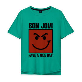 Мужская футболка хлопок Oversize с принтом Bon Jovi, have a nice day в Санкт-Петербурге, 100% хлопок | свободный крой, круглый ворот, “спинка” длиннее передней части | bon jovi | бон | бон джови | глэм | группа | джови | джон | метал | рок | хард