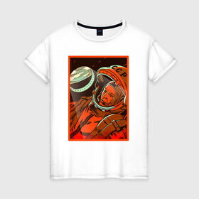 Женская футболка хлопок с принтом Юрий Гагарин в Санкт-Петербурге, 100% хлопок | прямой крой, круглый вырез горловины, длина до линии бедер, слегка спущенное плечо | иллюминатор | первый космонавт | советский союз | ссср