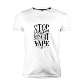 Мужская футболка премиум с принтом Stop smoking, start vape в Санкт-Петербурге, 92% хлопок, 8% лайкра | приталенный силуэт, круглый вырез ворота, длина до линии бедра, короткий рукав | vape | vaper | vaping | vipeing | вейпер | вейпинг | вупер | вэйпер | парильщик | парогенератор