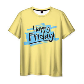 Мужская футболка 3D с принтом Happy Friday в Санкт-Петербурге, 100% полиэфир | прямой крой, круглый вырез горловины, длина до линии бедер | friday | пятница | пятница развратница