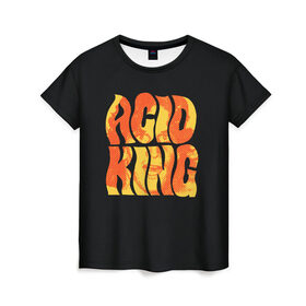 Женская футболка 3D с принтом Acid King 4 в Санкт-Петербурге, 100% полиэфир ( синтетическое хлопкоподобное полотно) | прямой крой, круглый вырез горловины, длина до линии бедер | 
