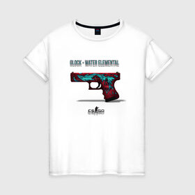 Женская футболка хлопок с принтом Glock - Water Elemental в Санкт-Петербурге, 100% хлопок | прямой крой, круглый вырез горловины, длина до линии бедер, слегка спущенное плечо | cs go | global offensive | глок | каэс | контр страйк | контра | кс | оружие | пистолет | скин