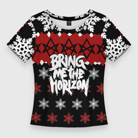 Женская футболка 3D Slim с принтом Праздничный Bring Me the Horizon в Санкт-Петербурге,  |  | bmth | bring me the horizon | альтернативный метал | альтернативный рок | группа | достань для меня горизонт | дэткор | знак | красный | метал | надпись | новогодний | новый год | праздник | рождество | рок