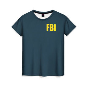 Женская футболка 3D с принтом FBI в Санкт-Петербурге, 100% полиэфир ( синтетическое хлопкоподобное полотно) | прямой крой, круглый вырез горловины, длина до линии бедер | fbi jacket | special forces | спецслужбы | фбр | федеральное бюро расследований