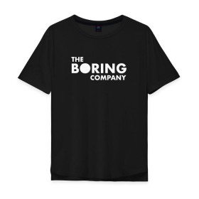 Мужская футболка хлопок Oversize с принтом The boring company в Санкт-Петербурге, 100% хлопок | свободный крой, круглый ворот, “спинка” длиннее передней части | 