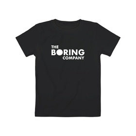 Детская футболка хлопок с принтом The boring company в Санкт-Петербурге, 100% хлопок | круглый вырез горловины, полуприлегающий силуэт, длина до линии бедер | 