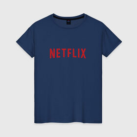Женская футболка хлопок с принтом Netflix в Санкт-Петербурге, 100% хлопок | прямой крой, круглый вырез горловины, длина до линии бедер, слегка спущенное плечо | logo | netflix | netflix logo | нетфликс | нэтфликс | сериалы | телевидение | фанат сериалов