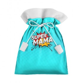 Подарочный 3D мешок с принтом Супер мама в Санкт-Петербурге, 100% полиэстер | Размер: 29*39 см | 