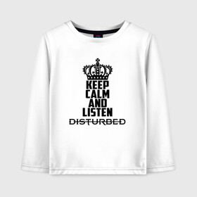 Детский лонгслив хлопок с принтом Keep calm and listen Disturbed в Санкт-Петербурге, 100% хлопок | круглый вырез горловины, полуприлегающий силуэт, длина до линии бедер | Тематика изображения на принте: disturbed | альтернативный | встревоженные | группа | джон мойер | дистербд | дистербед | дэвид дрейман | дэн дониган | майк венгрен | метал | монстр | ню | нюметал | рога | рок | хеви | хевиметал