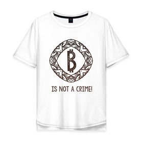 Мужская футболка хлопок Oversize с принтом Bitcoin is not a crime! OldSt. в Санкт-Петербурге, 100% хлопок | свободный крой, круглый ворот, “спинка” длиннее передней части | Тематика изображения на принте: 