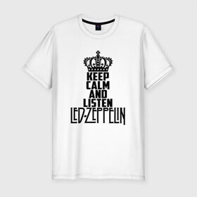 Мужская футболка премиум с принтом Keep calm and listen LedZep в Санкт-Петербурге, 92% хлопок, 8% лайкра | приталенный силуэт, круглый вырез ворота, длина до линии бедра, короткий рукав | led zeppelin | джимми пейдж | джон генри бонэм | джон пол джонс | лед зеппелин | роберт плант