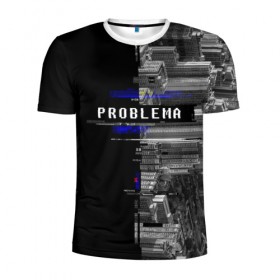Мужская футболка 3D спортивная с принтом Problema в Санкт-Петербурге, 100% полиэстер с улучшенными характеристиками | приталенный силуэт, круглая горловина, широкие плечи, сужается к линии бедра | city | problem | город | надписи | помехи | проблема | шум