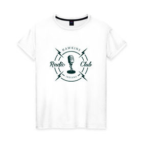 Женская футболка хлопок с принтом Hawkins radio club в Санкт-Петербурге, 100% хлопок | прямой крой, круглый вырез горловины, длина до линии бедер, слегка спущенное плечо | Тематика изображения на принте: stranger things | логотип | триллер