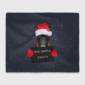 Плед 3D с принтом Bad Santa в Санкт-Петербурге, 100% полиэстер | закругленные углы, все края обработаны. Ткань не мнется и не растягивается | animal | christmas | claus | holiday | merry | new | santa | snow | year | год | дед | животные | клаус | мороз | новый | рождество | санта | символ | собака