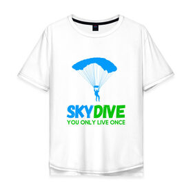Мужская футболка хлопок Oversize с принтом skydive в Санкт-Петербурге, 100% хлопок | свободный крой, круглый ворот, “спинка” длиннее передней части | adrenaline | base jumping | extreme | jump | parachute | sky | skydive | адреналин | бейс | бейсджампинг | высота | небо | облака | парашют | полет | прыжок | риск | самолет | свобода | экстрим