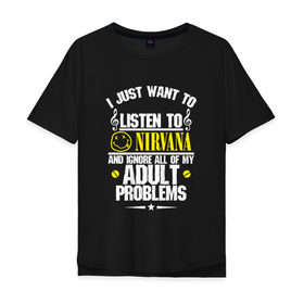 Мужская футболка хлопок Oversize с принтом Я прост хочу слушать Nirvana в Санкт-Петербурге, 100% хлопок | свободный крой, круглый ворот, “спинка” длиннее передней части | cobain | kurt | nirvana | альтернативный | гранж | грол | группа | дональд | кобейн | курт | нирвана | новоселич | рок | смайл | смайлик