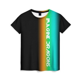Женская футболка 3D с принтом IMAGINE DRAGONS в Санкт-Петербурге, 100% полиэфир ( синтетическое хлопкоподобное полотно) | прямой крой, круглый вырез горловины, длина до линии бедер | evolve | imagine dragons | new age | вокалист | группа | драгонс | известные | личности | надписи | реп | рок | триколор | фирменные цвета | яркие