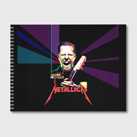 Альбом для рисования с принтом Metallica James Alan Hatfield в Санкт-Петербурге, 100% бумага
 | матовая бумага, плотность 200 мг. | alan | american | band | hard | hatfield | james | metal | metallica | rock | thrash | алан | американская | джеймс | метал группа | трэш метал | хард рок | хэтфилд