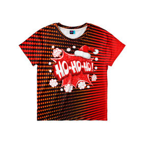 Детская футболка 3D с принтом Ho-Ho-Ho в Санкт-Петербурге, 100% гипоаллергенный полиэфир | прямой крой, круглый вырез горловины, длина до линии бедер, чуть спущенное плечо, ткань немного тянется | Тематика изображения на принте: christmas | happy | new year | pattern | pop art | новый год | поп арт | праздник | рождество