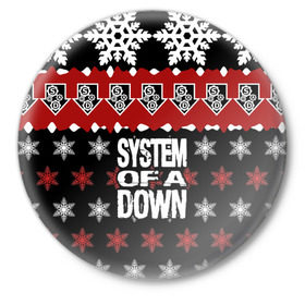 Значок с принтом Праздничный System of a Down в Санкт-Петербурге,  металл | круглая форма, металлическая застежка в виде булавки | Тематика изображения на принте: soad | soil | system of a down | группа | дав | дарон малакян | джон долмаян | знак | красный | надпись | новогодний | новый год | оф | праздник | рождество | рок | серж танкян | систем | снежинки | соад | сод | соэд