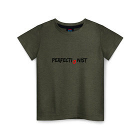 Детская футболка хлопок с принтом PERFECTIONIST в Санкт-Петербурге, 100% хлопок | круглый вырез горловины, полуприлегающий силуэт, длина до линии бедер | perfect | perfectionist | идеально | перфекционист