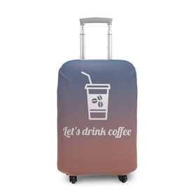 Чехол для чемодана 3D с принтом Let`s drink coffee в Санкт-Петербурге, 86% полиэфир, 14% спандекс | двустороннее нанесение принта, прорези для ручек и колес | coffee | gradient | grains | white | белый | градиент | зерна | кофе