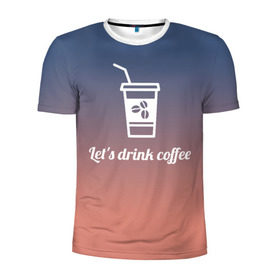 Мужская футболка 3D спортивная с принтом Let`s drink coffee в Санкт-Петербурге, 100% полиэстер с улучшенными характеристиками | приталенный силуэт, круглая горловина, широкие плечи, сужается к линии бедра | Тематика изображения на принте: coffee | gradient | grains | white | белый | градиент | зерна | кофе