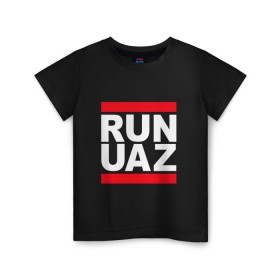 Детская футболка хлопок с принтом Run UAZ в Санкт-Петербурге, 100% хлопок | круглый вырез горловины, полуприлегающий силуэт, длина до линии бедер | battlegrounds | player | playerunknowns | pubg | uaz | unknown | згип | ран | уаз