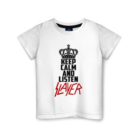 Детская футболка хлопок с принтом Keep calm and listen Slayer в Санкт-Петербурге, 100% хлопок | круглый вырез горловины, полуприлегающий силуэт, длина до линии бедер | 