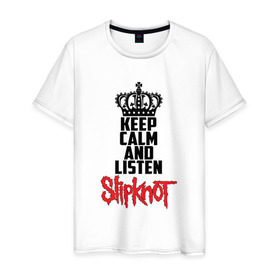 Мужская футболка хлопок с принтом Keep calm and listen Slipknot в Санкт-Петербурге, 100% хлопок | прямой крой, круглый вырез горловины, длина до линии бедер, слегка спущенное плечо. | slipknot | альтернативный | грув | кори тейлор | крис фен | метал | музыка | ню | рок | слайпкнот | слипкнот | слипнот