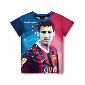 Детская футболка 3D с принтом Lionel Messi в Санкт-Петербурге, 100% гипоаллергенный полиэфир | прямой крой, круглый вырез горловины, длина до линии бедер, чуть спущенное плечо, ткань немного тянется | barcelona | lionel | messi | барселона | лионель | месси | поп арт