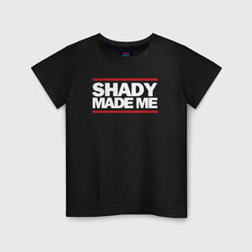 Детская футболка хлопок с принтом Shady Made Me в Санкт-Петербурге, 100% хлопок | круглый вырез горловины, полуприлегающий силуэт, длина до линии бедер | eminem | rap | swag | рэп | свэг | эминем