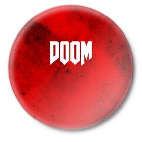 Значок с принтом DOOM MARS GAME в Санкт-Петербурге,  металл | круглая форма, металлическая застежка в виде булавки | art | doom | game | возвращение | дум | игра | легенда | шутер