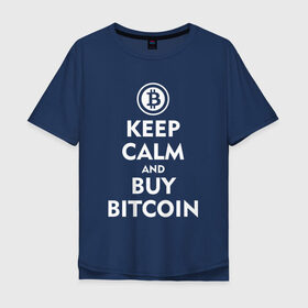 Мужская футболка хлопок Oversize с принтом Keep Calm в Санкт-Петербурге, 100% хлопок | свободный крой, круглый ворот, “спинка” длиннее передней части | Тематика изображения на принте: bitcoin | биткоин | деньги