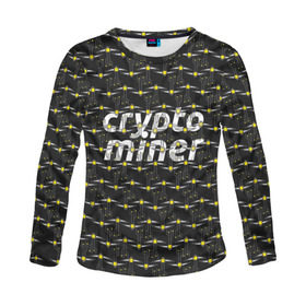 Женский лонгслив 3D с принтом CRYPTO MINER в Санкт-Петербурге, 100% полиэстер | длинные рукава, круглый вырез горловины, полуприлегающий силуэт | bitcoin | btc | crypto | miner | mining | биткоин | валюта | деньги | криптовалюта | майнинг | цифровое золото