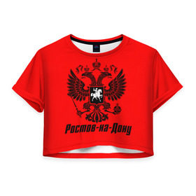 Женская футболка 3D укороченная с принтом Ростов-на-Дону в Санкт-Петербурге, 100% полиэстер | круглая горловина, длина футболки до линии талии, рукава с отворотами | 