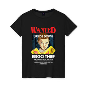 Женская футболка хлопок с принтом Wanted: Eggo Thief / 11 в Санкт-Петербурге, 100% хлопок | прямой крой, круглый вырез горловины, длина до линии бедер, слегка спущенное плечо | 11 | netflix | stranger | things | бобби | браун | милли | нетфликс | одиннадцать