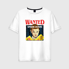 Женская футболка хлопок Oversize с принтом Wanted Eggo Thief 11 в Санкт-Петербурге, 100% хлопок | свободный крой, круглый ворот, спущенный рукав, длина до линии бедер
 | 11 | netflix | stranger | things | бобби | браун | милли | нетфликс | одиннадцать