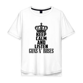 Мужская футболка хлопок Oversize с принтом Keep calm and listen Guns-n-roses в Санкт-Петербурге, 100% хлопок | свободный крой, круглый ворот, “спинка” длиннее передней части | Тематика изображения на принте: guns n roses | gunsnroses | ганз н роус | ганзес роус | ганзесроус | ганзнроус | дафф маккаган | диззи рид | мелисса риз | ричард фортус | рок | слэш | франк феррер | эксл роуз