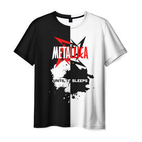 Мужская футболка 3D с принтом Until it sleeps, Metallica в Санкт-Петербурге, 100% полиэфир | прямой крой, круглый вырез горловины, длина до линии бедер | Тематика изображения на принте: metallica | группа | джеймс хэтфилд | кирк хэмметт | ларс ульрих | м | метал | металика | металлика | миталика | музыка | роберт трухильо | рок | трэш | трэшметал | хард | хардрок | хеви | хевиметал