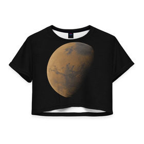 Женская футболка 3D укороченная с принтом Марс в Санкт-Петербурге, 100% полиэстер | круглая горловина, длина футболки до линии талии, рукава с отворотами | elon musk | space x | spacex | будущее | вселенная | вулкан | долина | илон маск | космические | космос | красная планета | кратер | маринер | марсиане | марсианин | небес | новый дом | путешествия | роскосмос