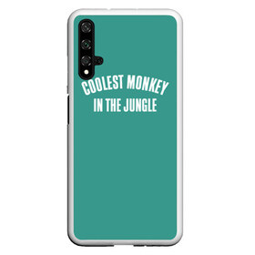 Чехол для Honor 20 с принтом Coolest monkey in the jungle в Санкт-Петербурге, Силикон | Область печати: задняя сторона чехла, без боковых панелей | blackface | блэкфэйс | в джунглях | крутая | обезьяна | самая крутая обезьяна